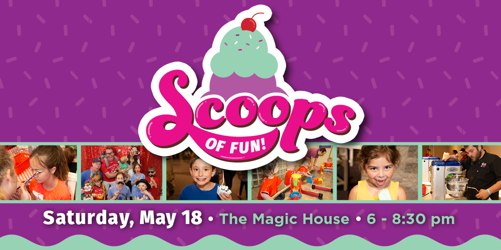Scoops of Fun at The Magic House - Saturday, May 19, 2018